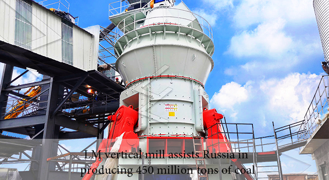 LM vertical mill assists Russia in producing 450 million tons of coal