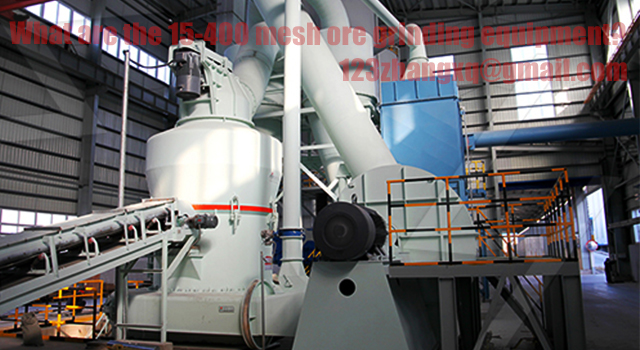 What are the 15-400 mesh ore grinding equipment?